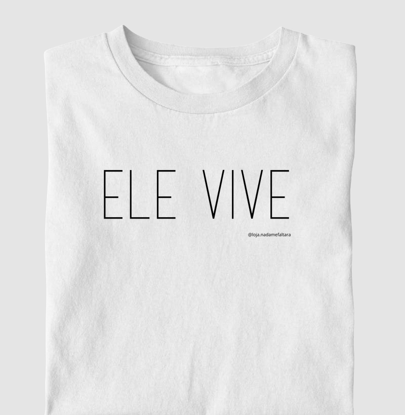 Camiseta Ele vive
