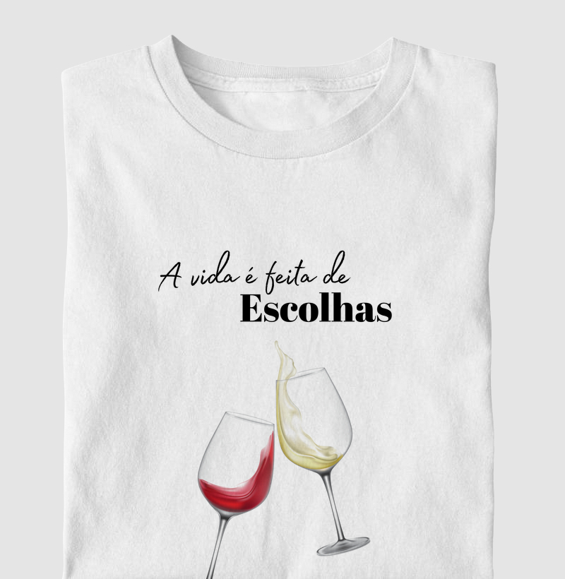 A vida é feita de escolhas (vinhos)