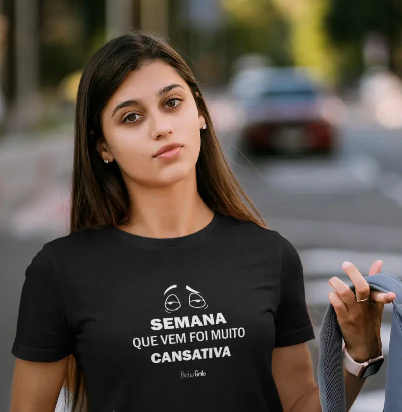 Semana que vem foi muito cansativa