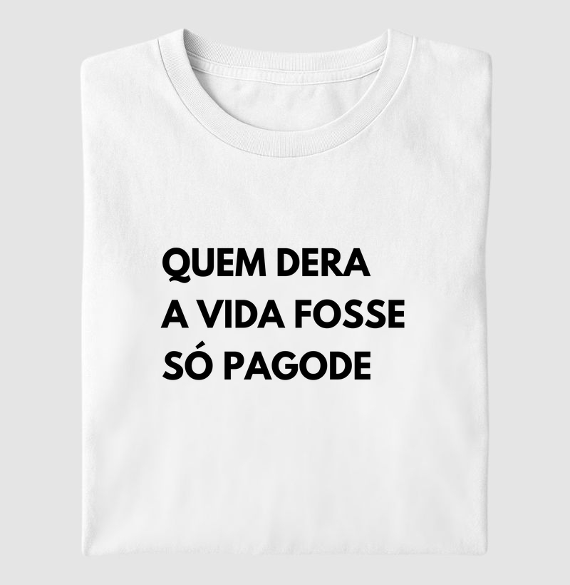 Quem dera a vida fosse só Pagode