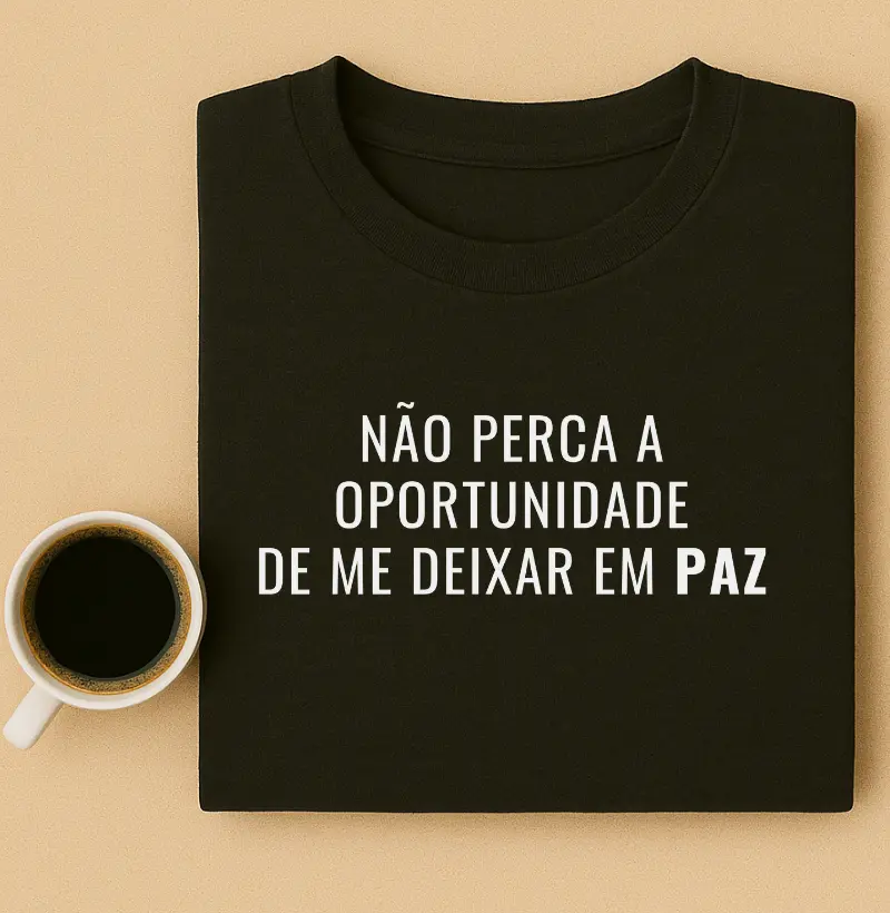 Não perca a oportunidade de me deixar em Paz