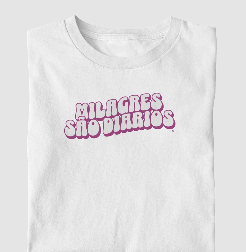 CAMISETA MILAGRES SÃO DIÁRIOS