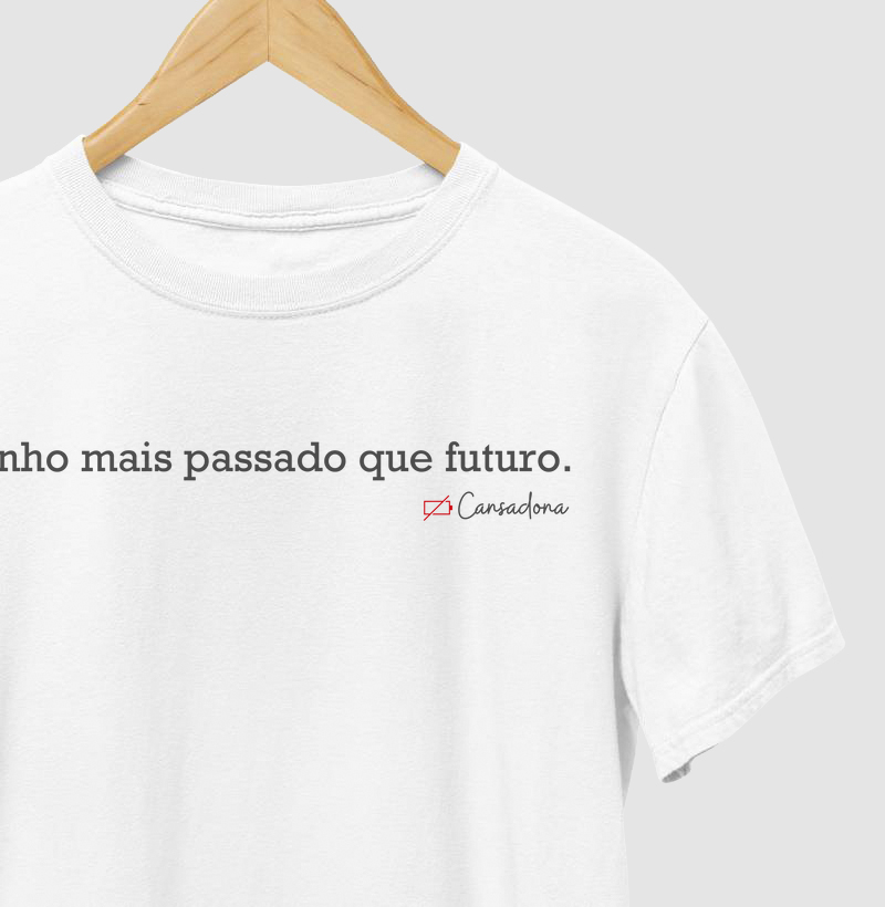 Tenho Mais Passado Que Futuro