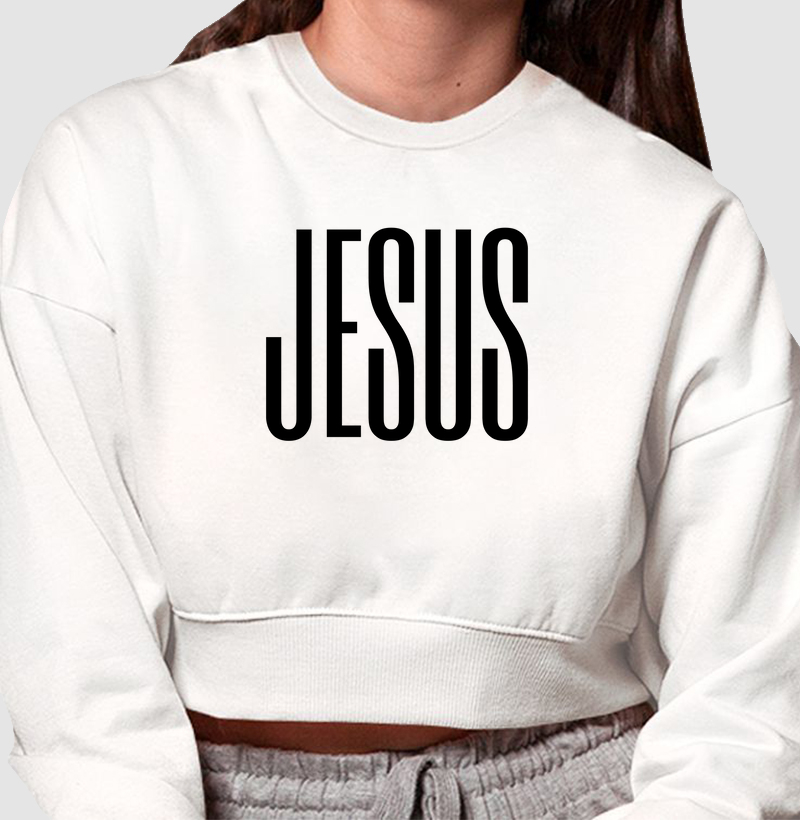 Jesus: Cropped Moletom - Fé e Simplicidade