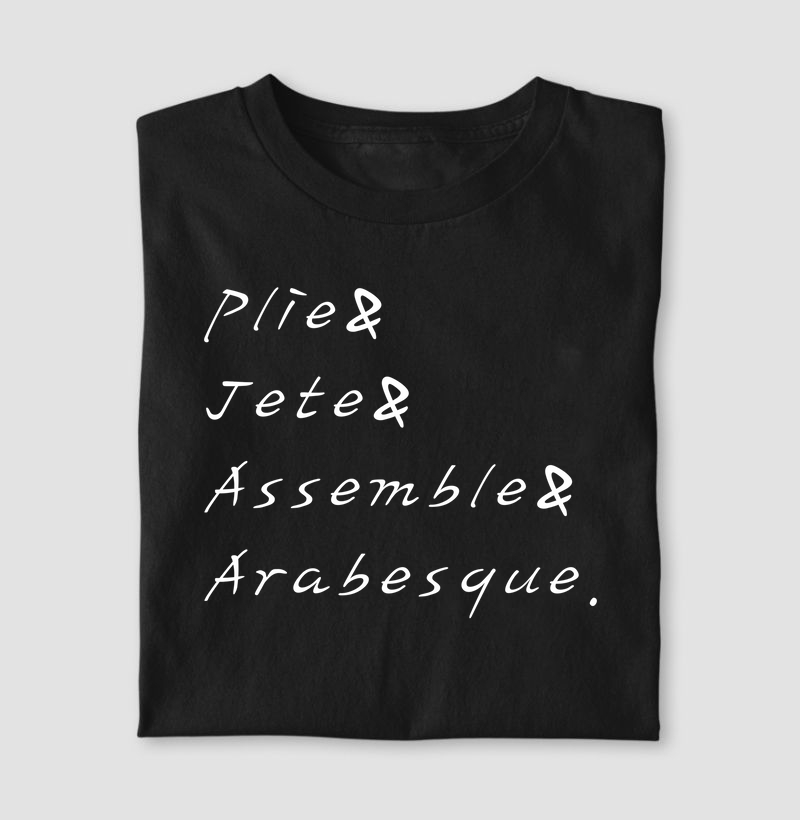 Plie & Jete & Assemble & Arabesque