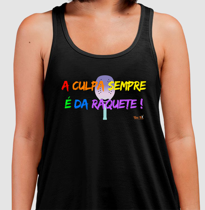 A culpa sempre é da raquete!