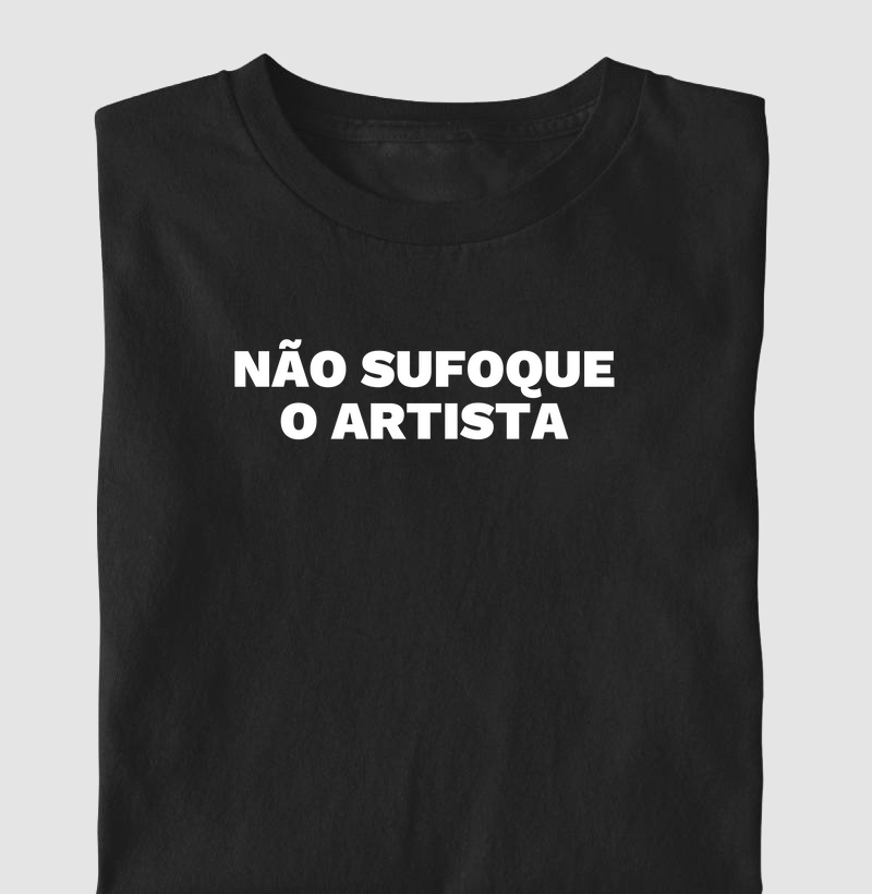 Não sufoque o artista