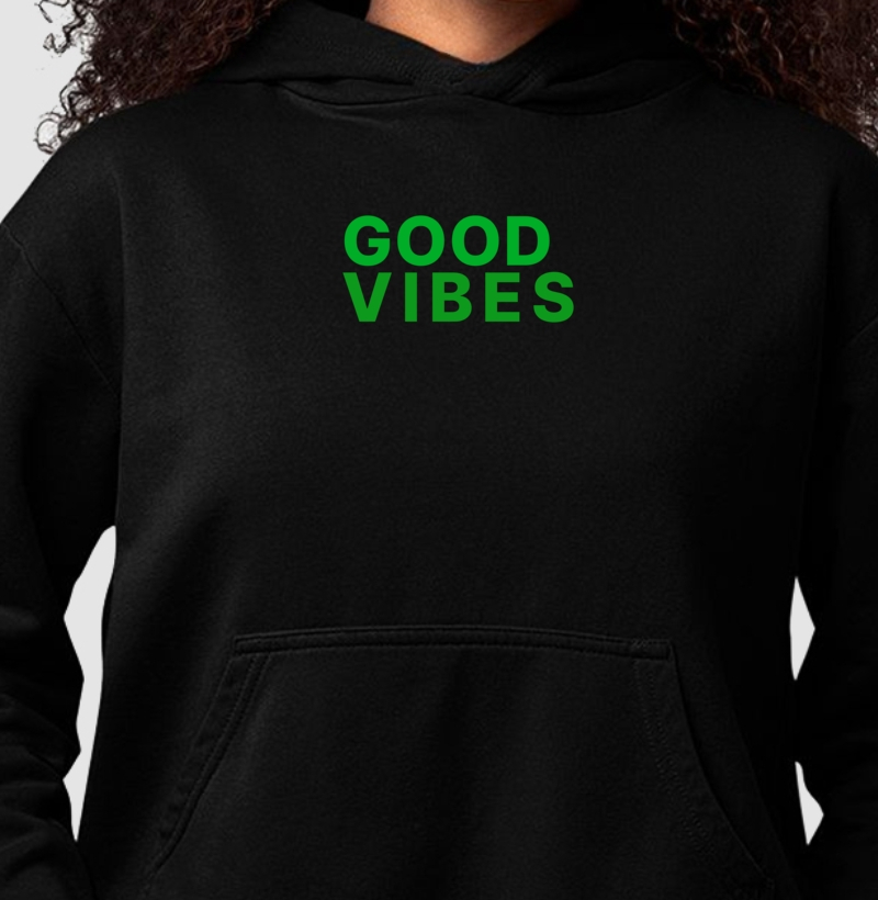 Moletom Good Vibes