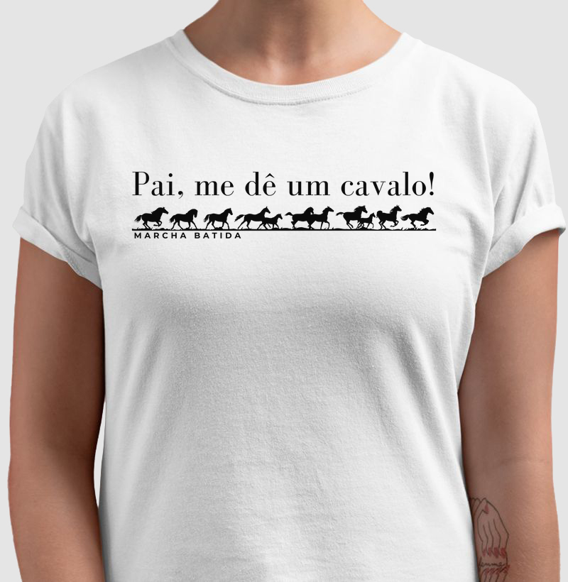 Camisa Pai me dê um cavalo