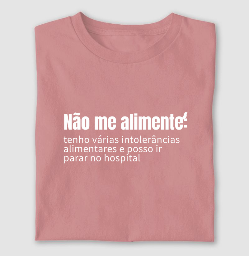 CAMISETA “NÃO ME ALIMENTE”