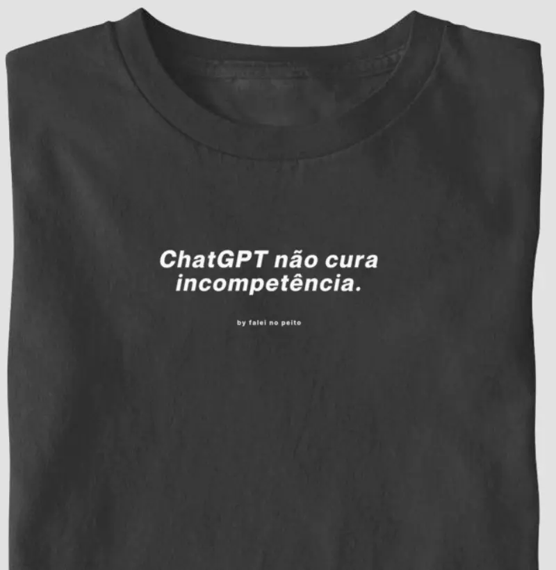 ChatGPT não cura incompetência.