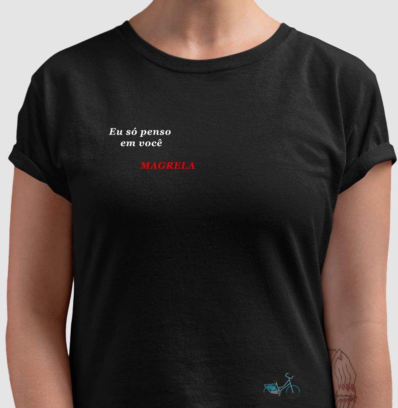 Camisa Só Penso em Você