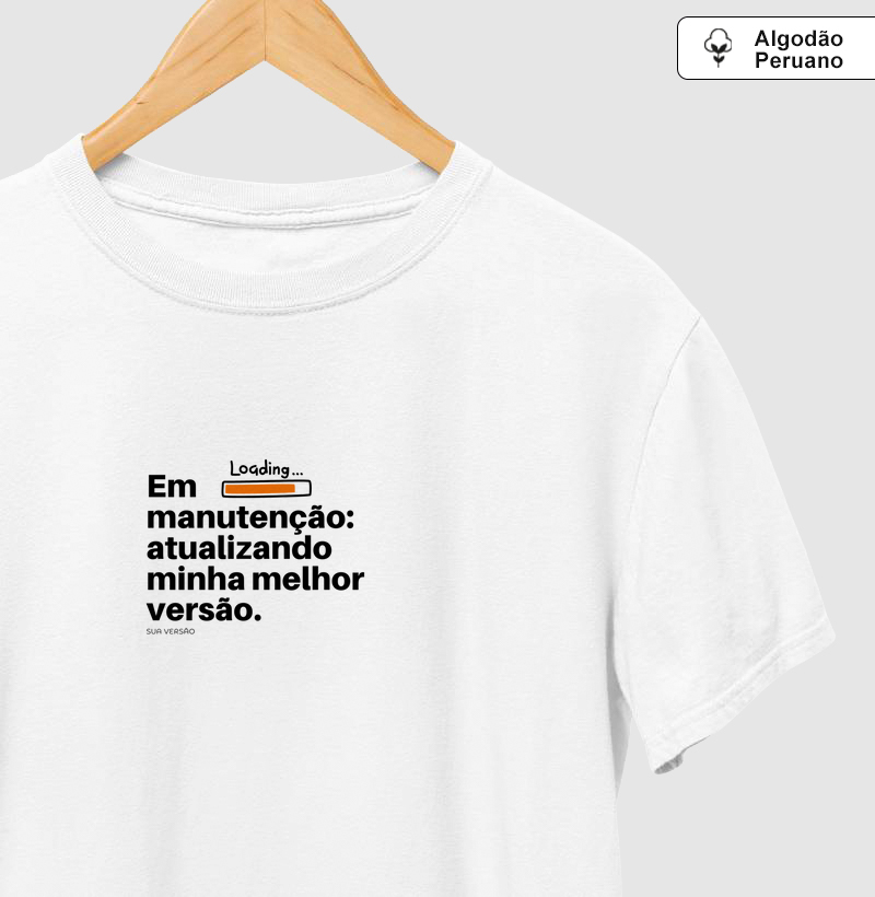 Camiseta para quem está em manutenção para chegar na sua melhor versão