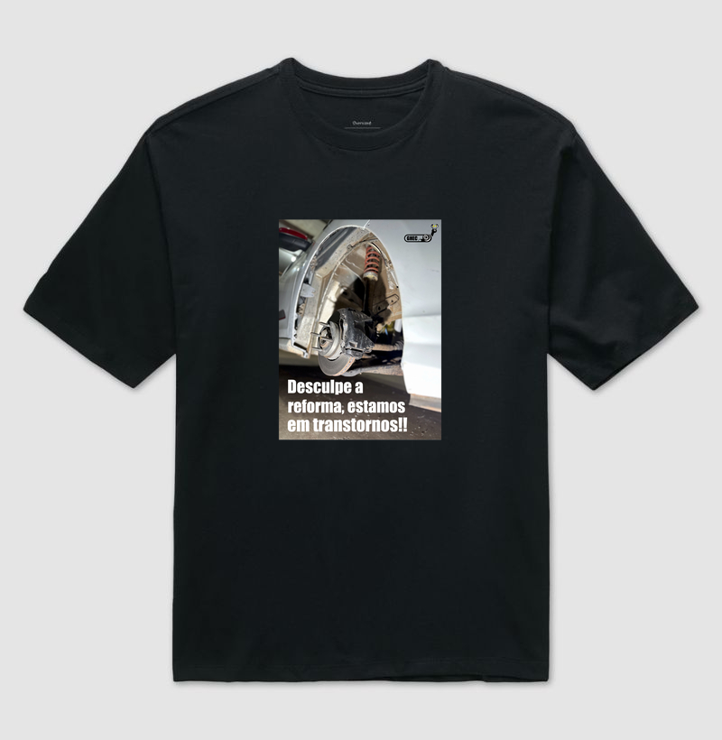 OVERSIZED - Camiseta  - Desculpe a reforma, estamos em transtornos