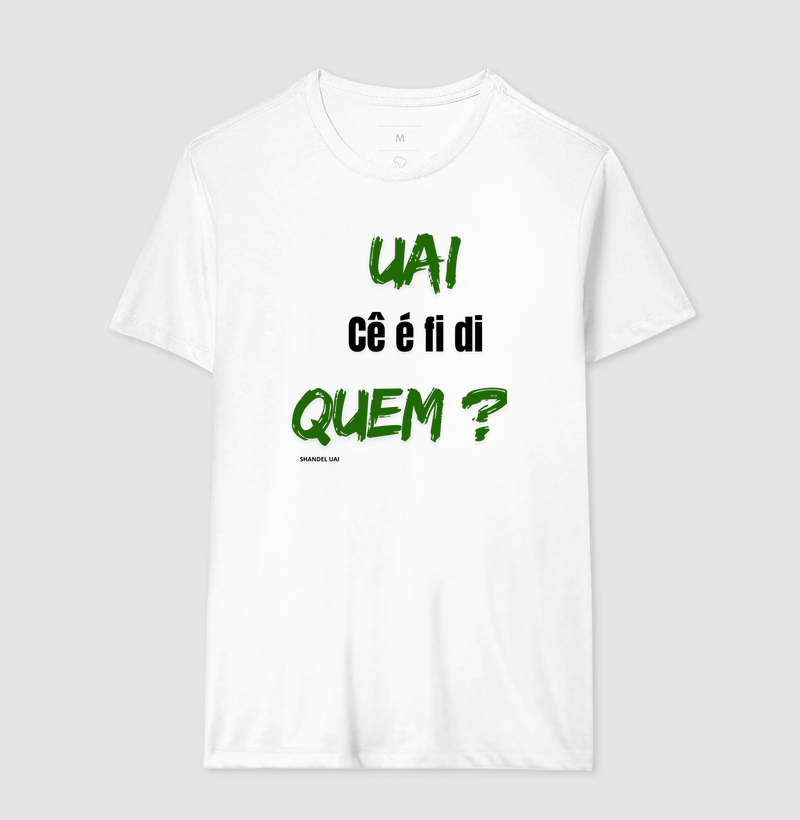 Uai cê é fi di quem 