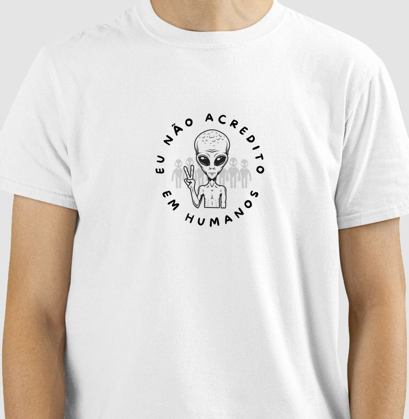 Camiseta Eu não acredito em humanos