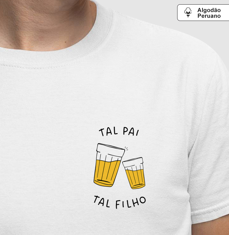 Tal pai, tal filho - Premium - Algodão Peruano