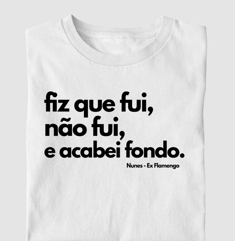Fui, Não Fui, Acabei Fondo - Nunes