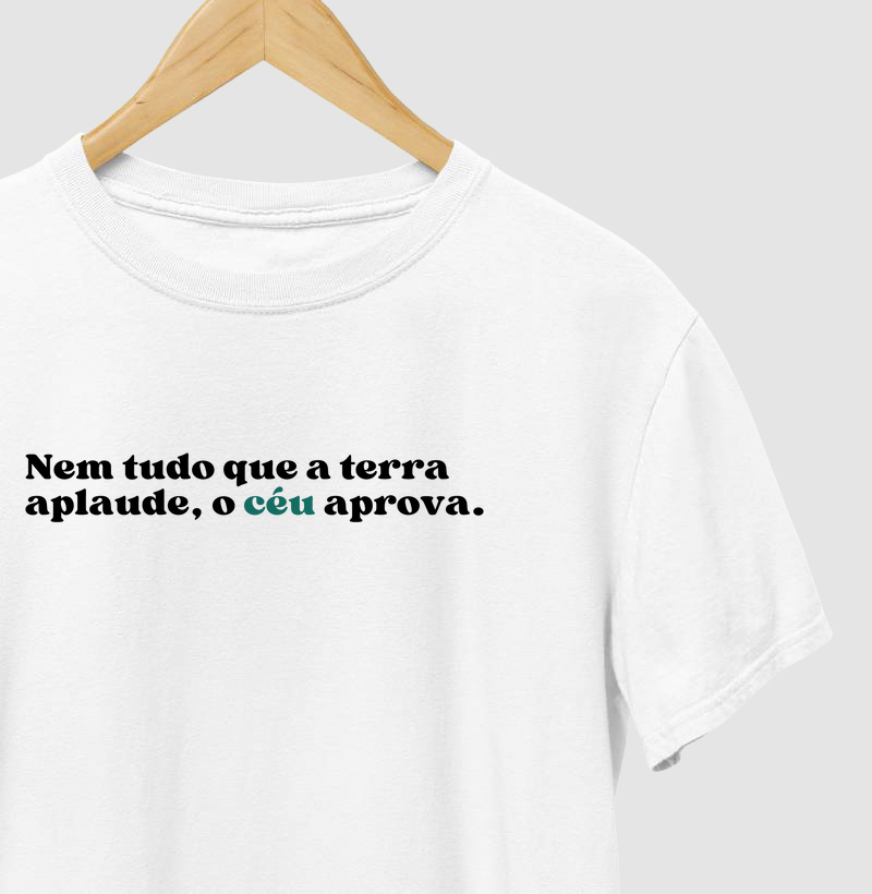 Nem tudo que a terra aplaude, o céu aprova
