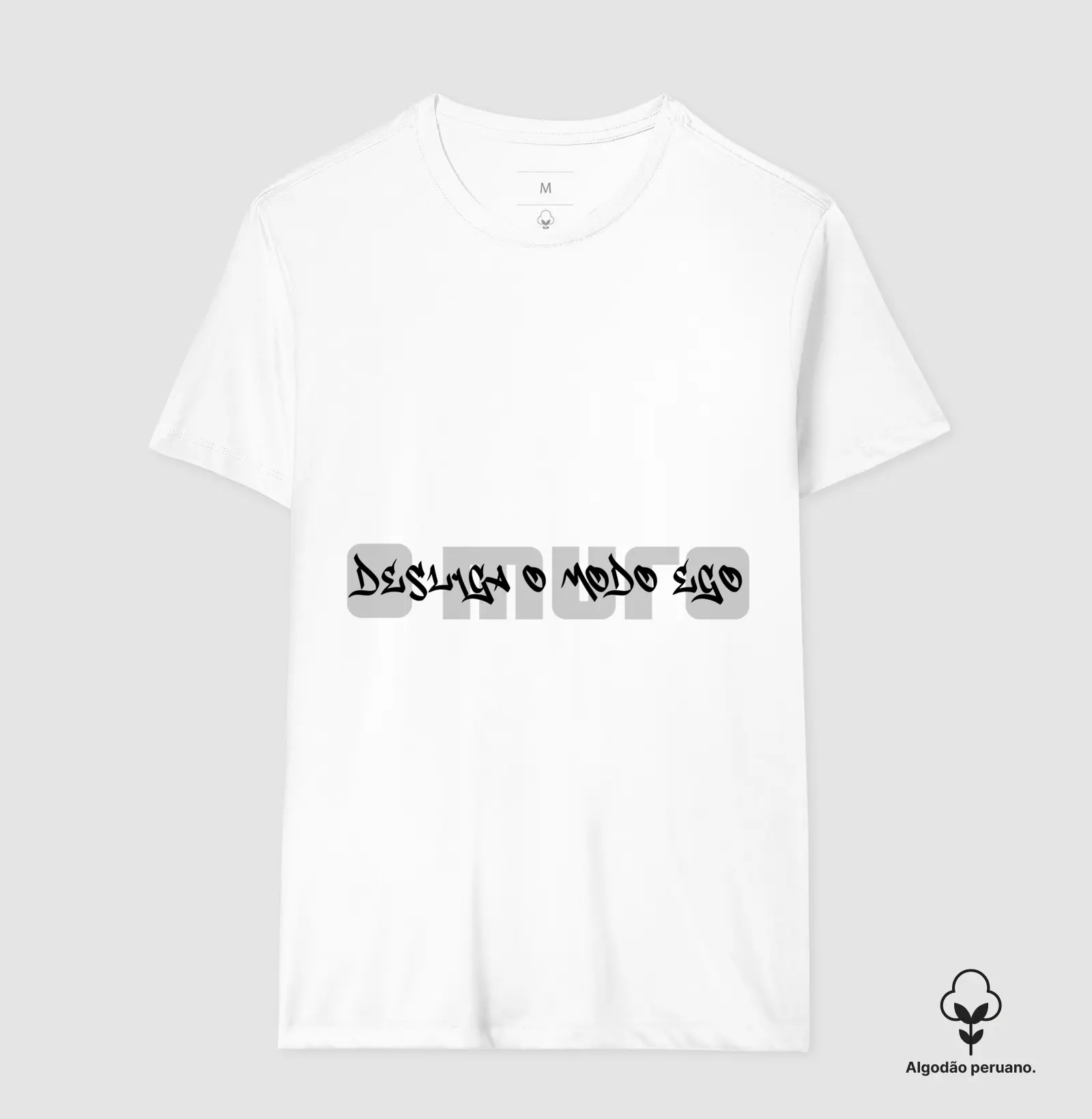 camiseta algodão peruano | desliga o modo ego n'o muro