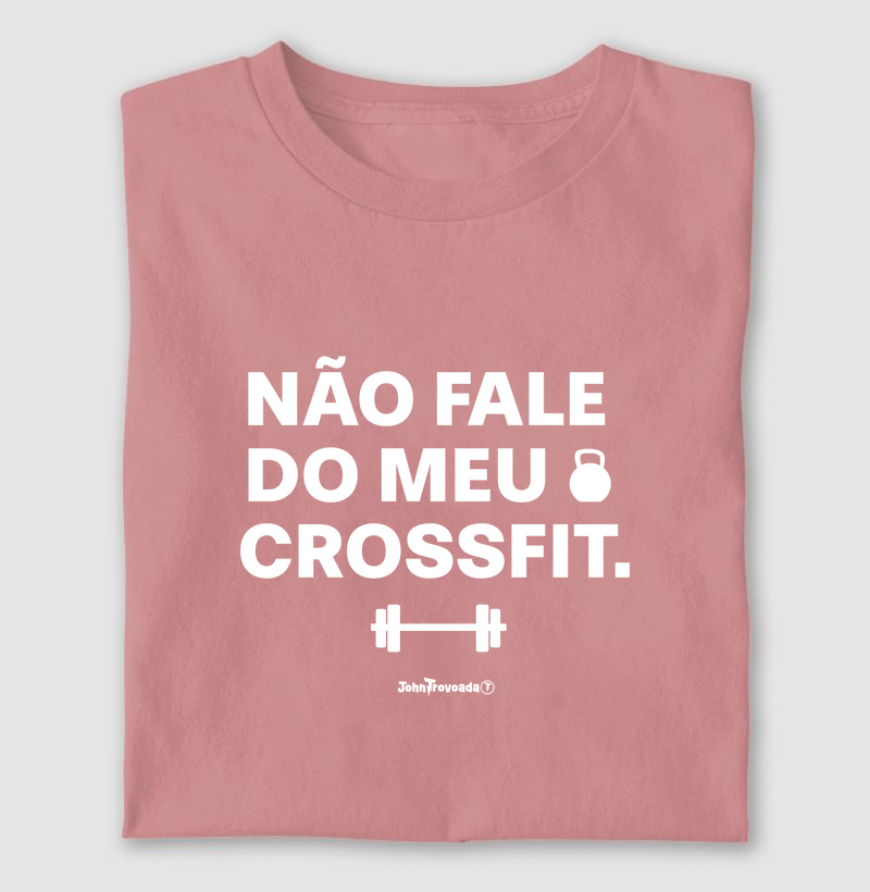 Camiseta Não Fale do Meu Crossfit