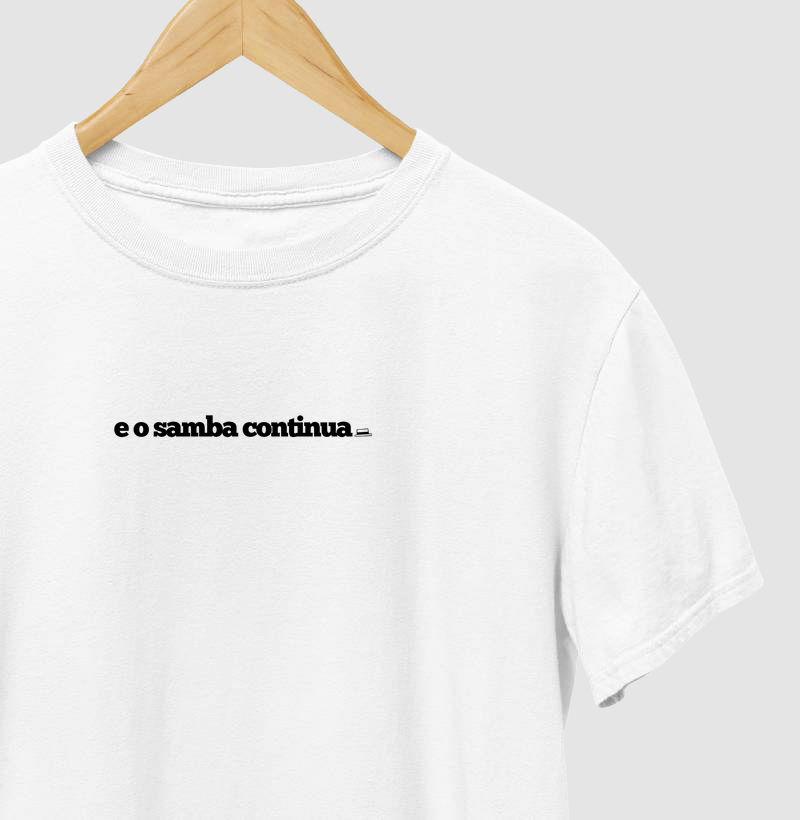 E o samba continua