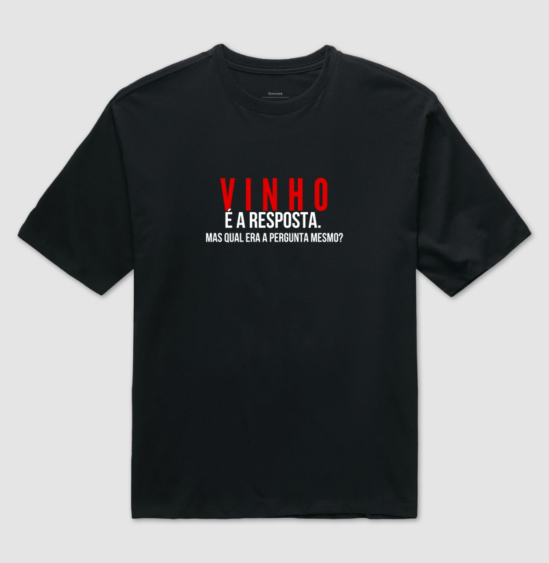 Vinho é a resposta.