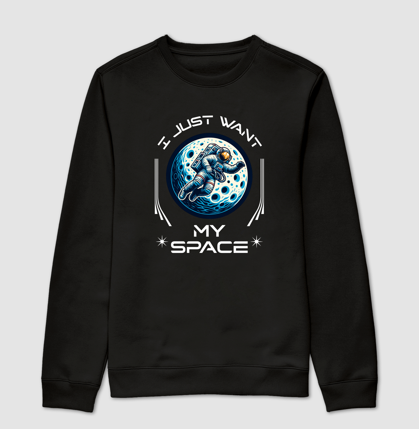 I Just Want My Space - Suéter Moletom