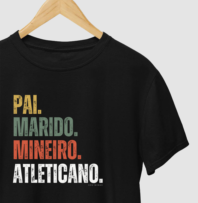 Pai. Marido. Mineiro. Atleticano.