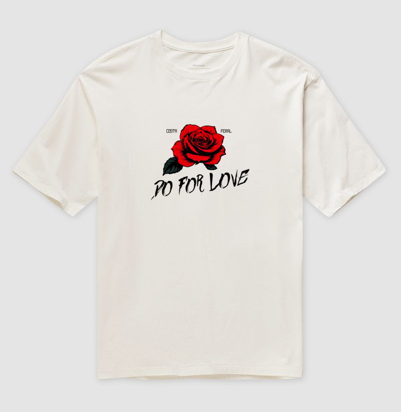 Camiseta Oversized - Do For Love
