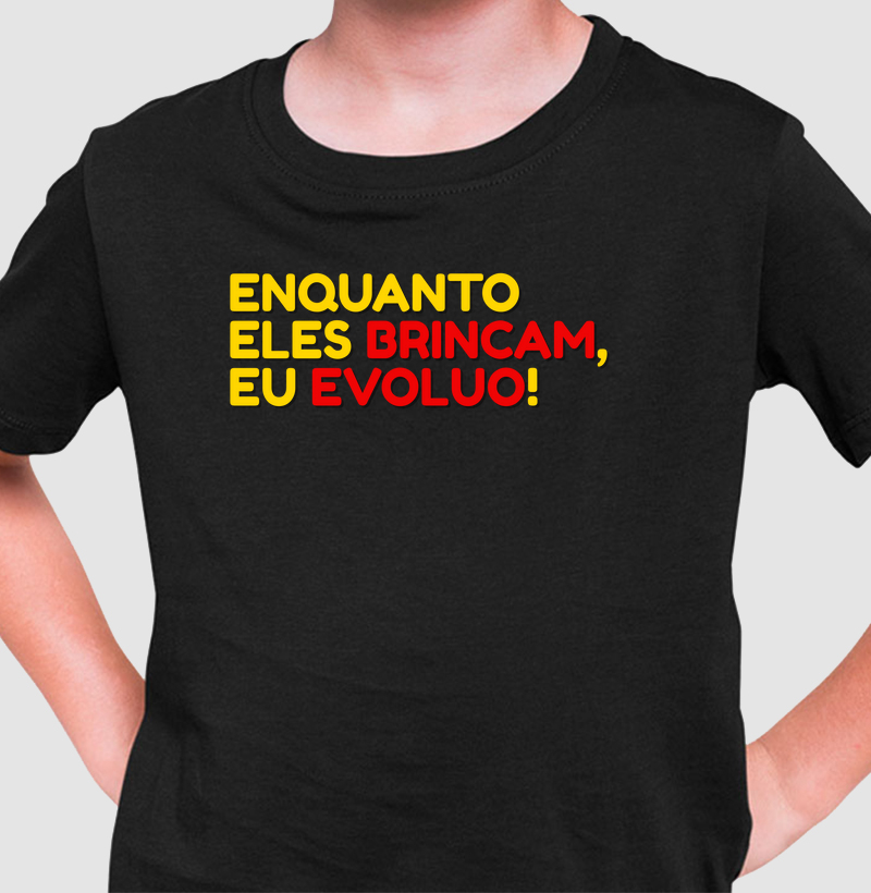ENQUANTO ELES BRINCAM EU EVOLUO