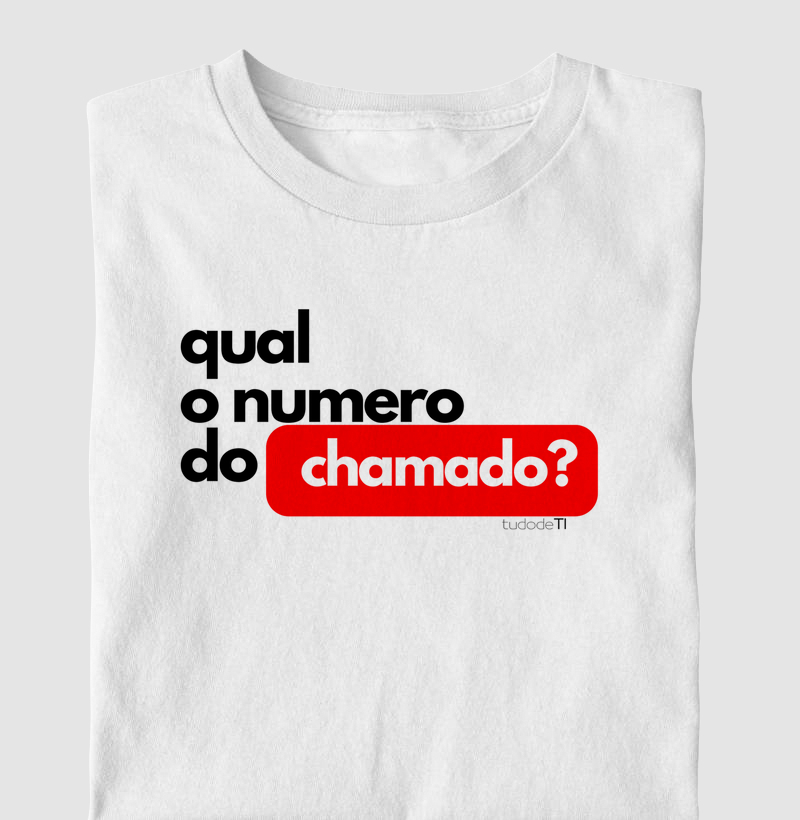 QUAL NUMERO DO CHAMADO? - Qual o numero do chamado? 