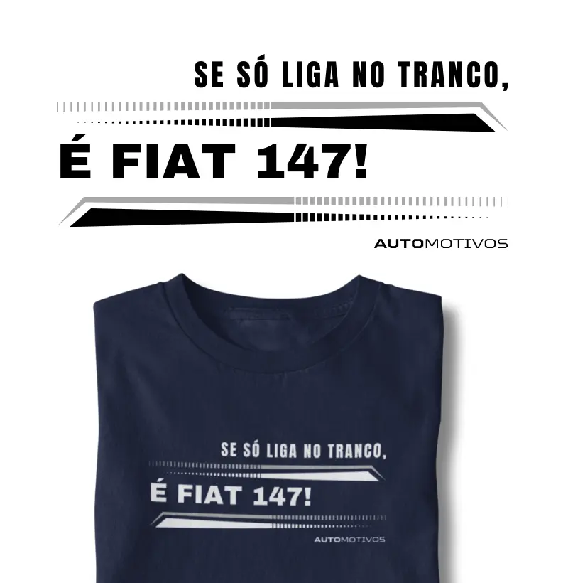 Se Só Liga no Tranco, é Fiat 147! 