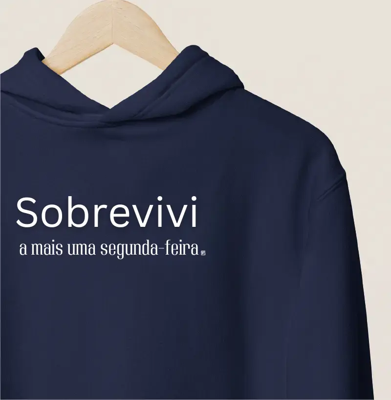 Hoodie Moletom Sobrevivi a mais uma segunda-feira