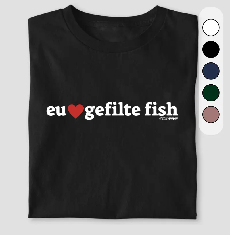 Eu ❤️ gefilte fish