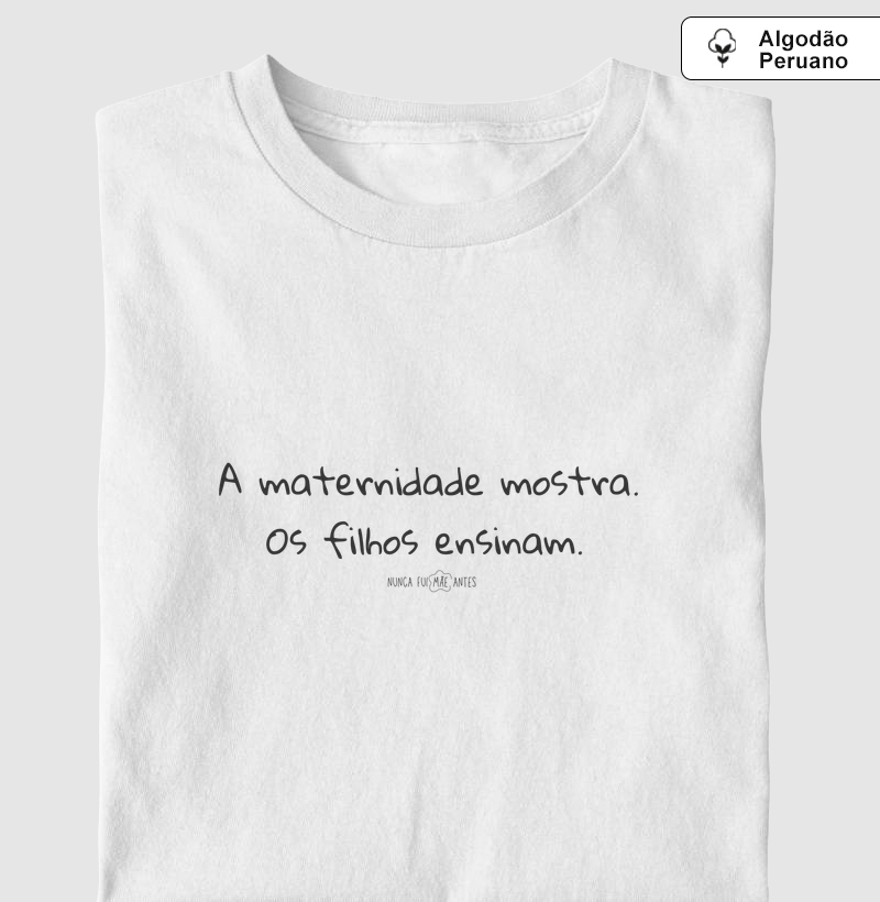A Maternidade Mostra. Os Filhos Ensinam.