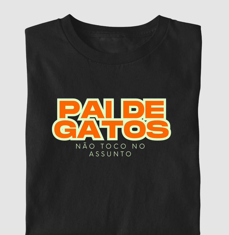 Pai de gatos. Não toco no assunto.