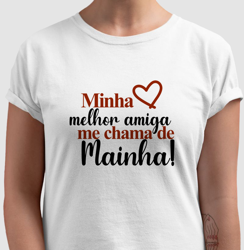 Minha melhor amiga me chama de mainha