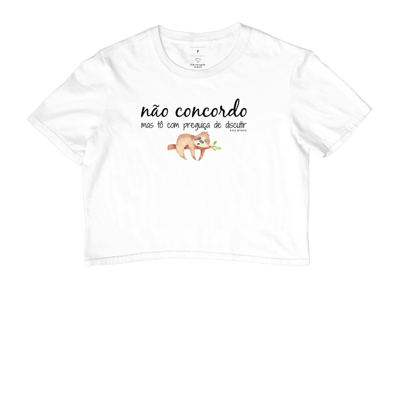 Camiseta Dias da Mães Tõ com preguiça de Discutir - Cropped - Qualidade Reserva Ink
