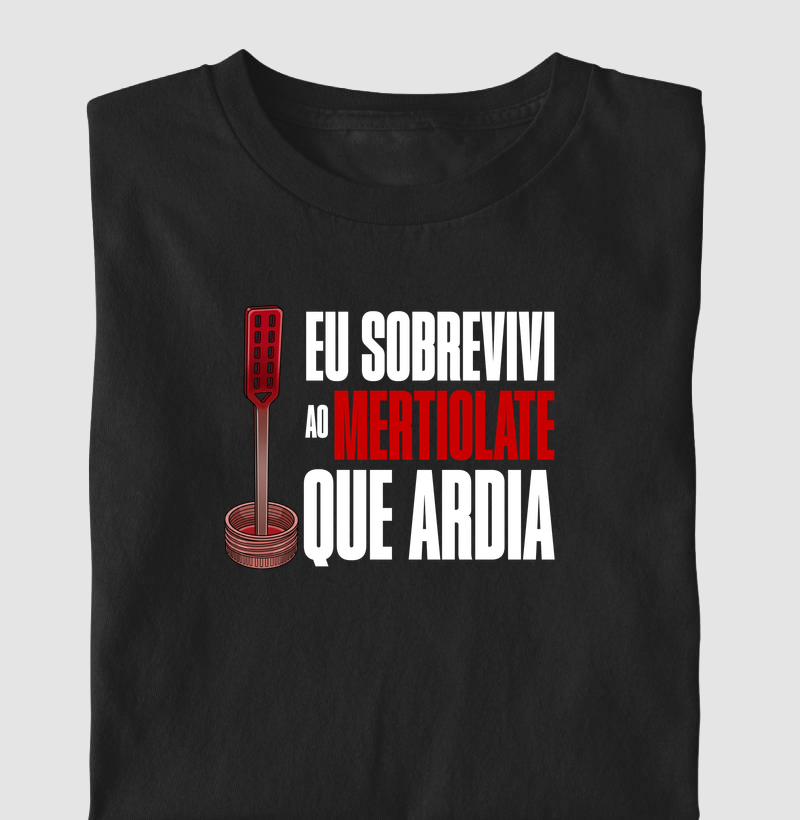 Eu Sobrevivi ao Mertiolate que Ardia