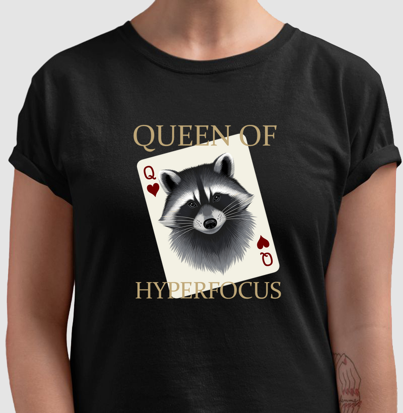 QUEEN OF HYPERFOCUS