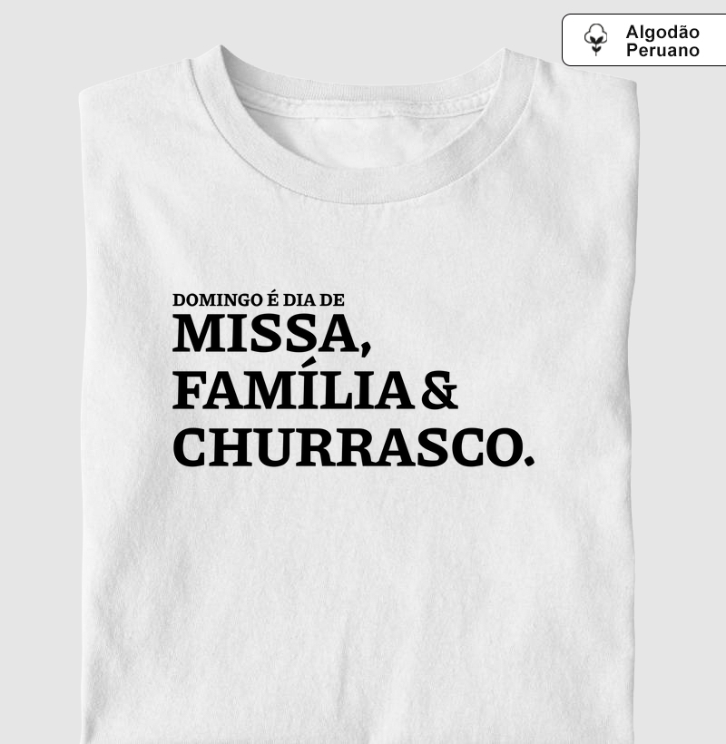 Missa, Família e Churrasco - Algodão Peruano