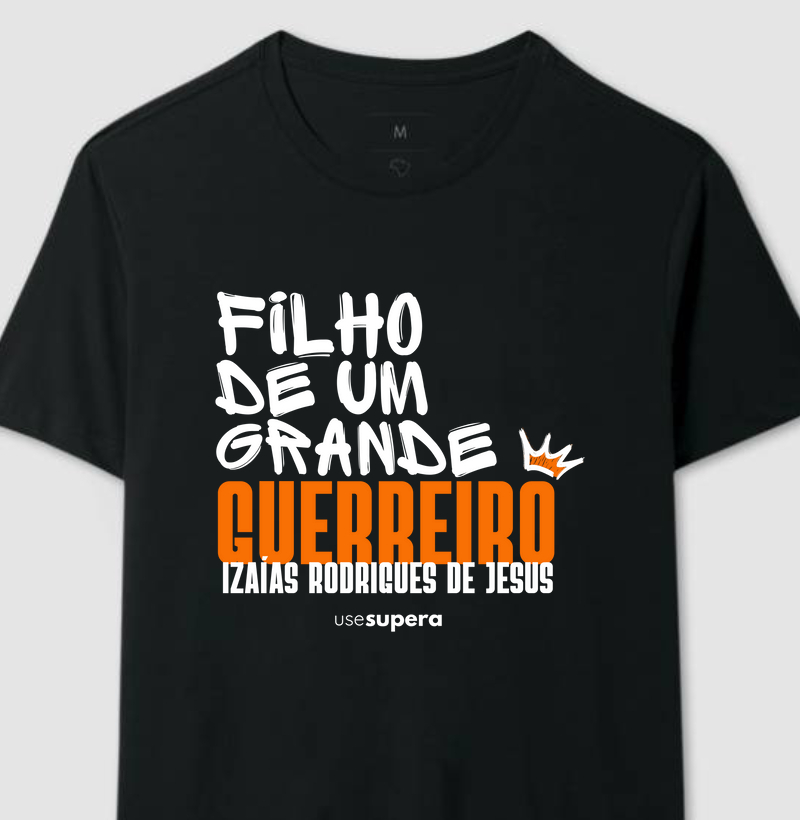 Filho de um grande guerreiro - Personalizada