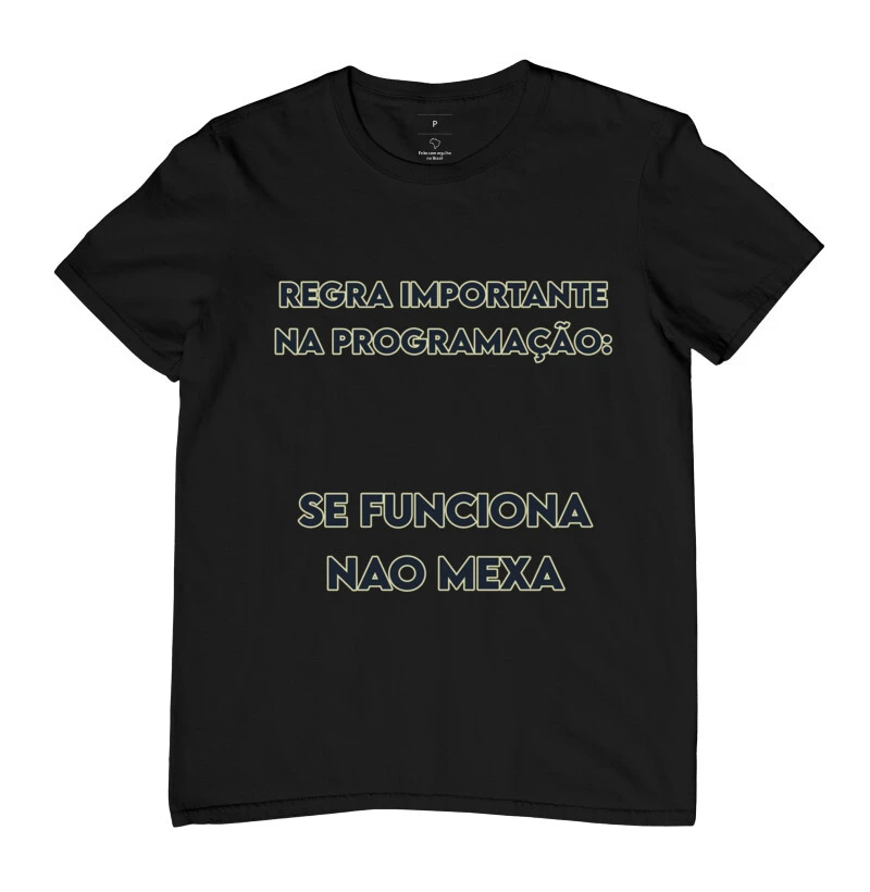 Camiseta Se Funciona Não Mexa