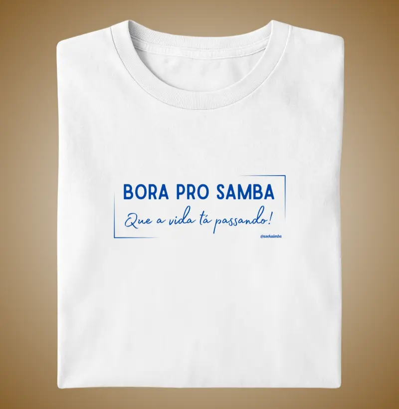 Bora pro samba que a vida tá passando
