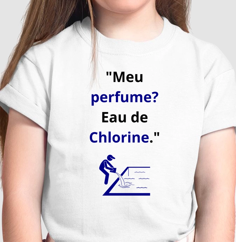 "Meu perfume? Eau de Chlorine."