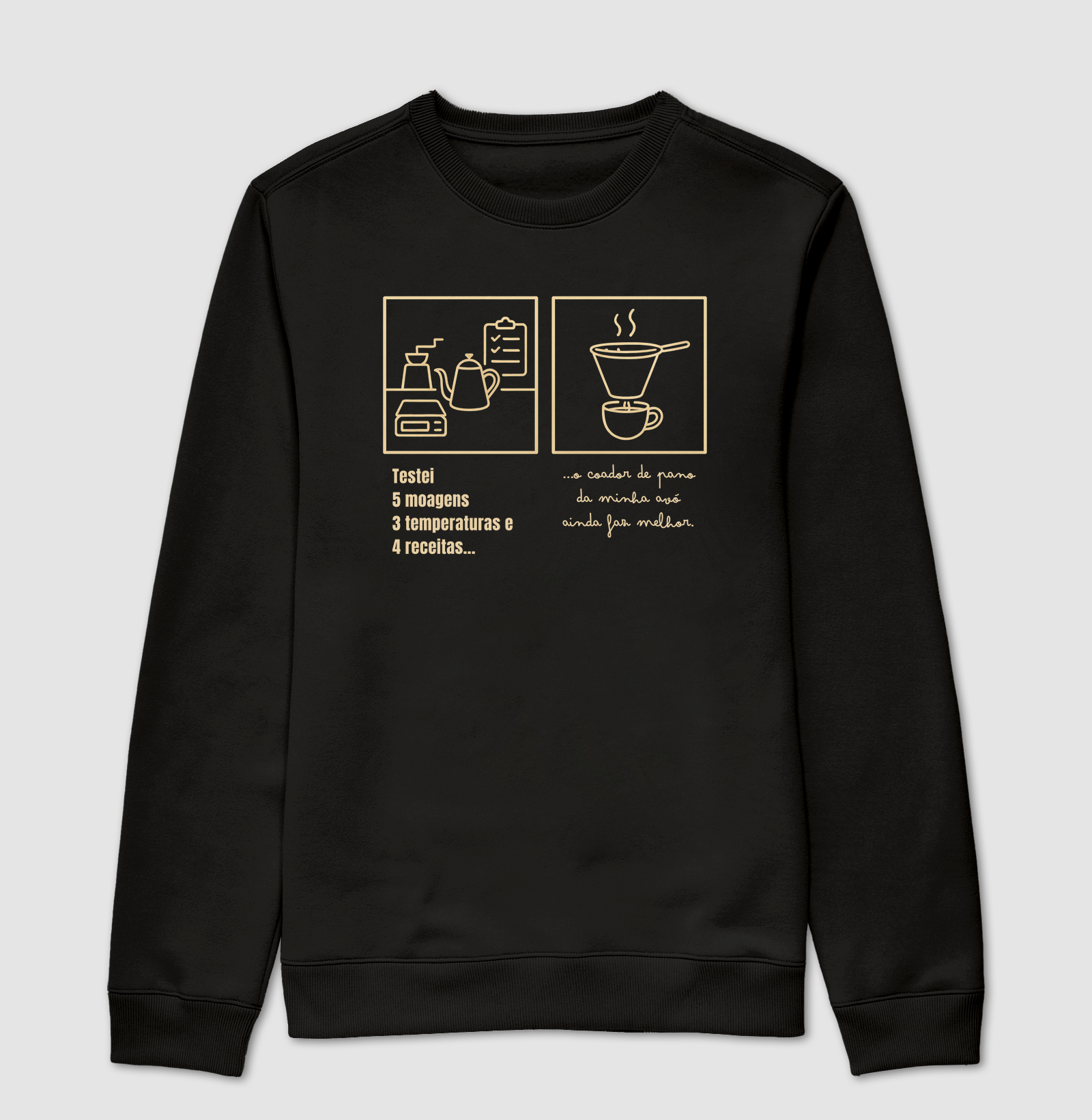 Camiseta Café - Testei 5 moagens, 3 temperaturas e 4 receitas... o coador de pano da minha avó ainda faz melhor.