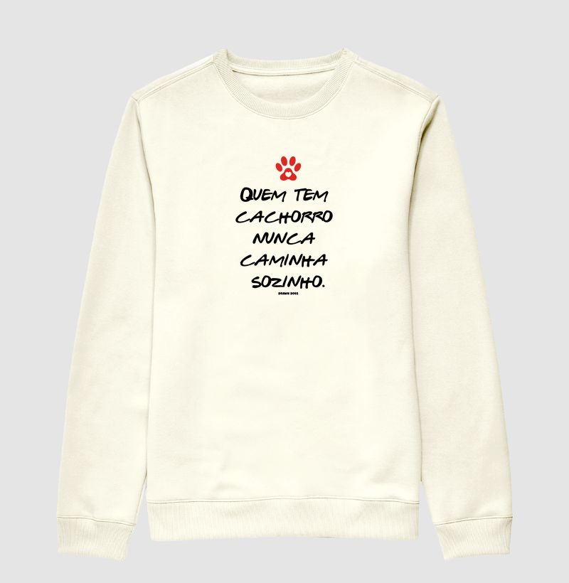 Quem tem cachorro nunca caminha sozinho