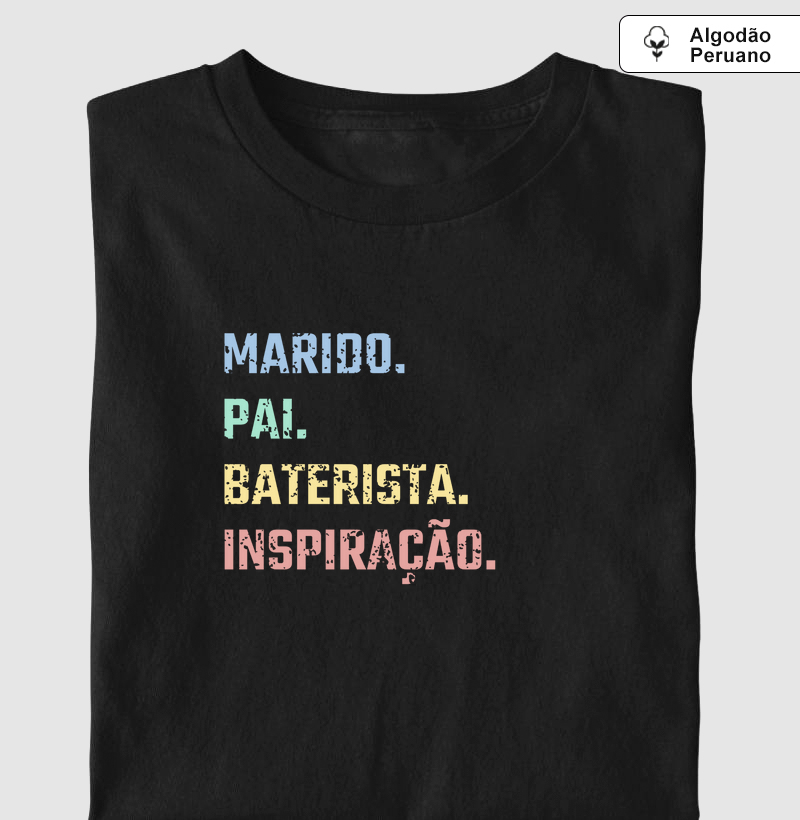 Camisa "Marido, pai, baterista, inspiração"