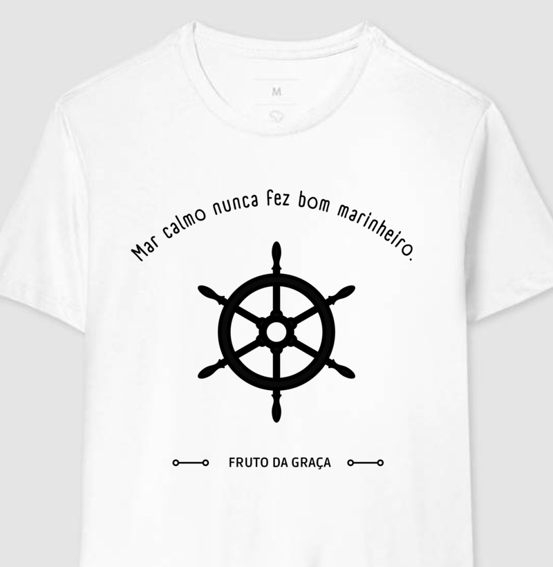 Mar calmo nunca fez bom Marinheiro